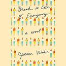 Break in Case of Emergency by Jessica Winter