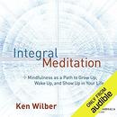 Integral Meditation by Ken Wilber