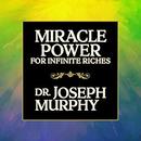 Miracle Power for Infinite Riches by Joseph Murphy