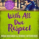 With All Due Respect by Nina Roesner