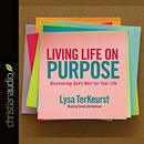 Living Life on Purpose by Lysa TerKeurst
