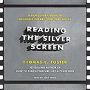 Reading the Silver Screen by Thomas C. Foster