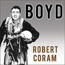 Boyd: The Fighter Pilot Who Changed the Art of War by Robert Coram