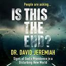 Is This the End? by David Jeremiah