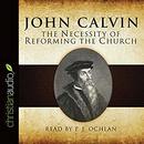 The Necessity of Reforming the Church by John Calvin