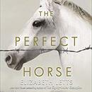 The Perfect Horse by Elizabeth Letts