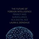The Future of Foreign Intelligence by Laura K. Donohue