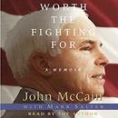 Worth the Fighting For by John McCain