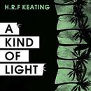 A Kind of Light by H.R.F. Keating
