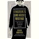 Einstein's Greatest Mistake by David Bodanis