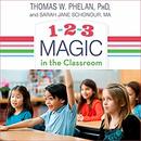 1-2-3 Magic in the Classroom by Thomas W. Phelan