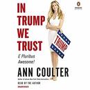 In Trump We Trust by Ann Coulter