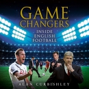 Game Changers: Inside English Football by Alan Curbishley