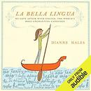 La Bella Lingua by Dianne Hales