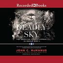 Deadly Sky: The American Combat Airman in World War II by John C. McManus