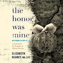 The Honor Was Mine by Elizabeth Heaney