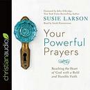 Your Powerful Prayers by Susie Larson