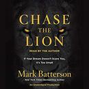 Chase the Lion: If Your Dream Doesn't Scare You, It's Too Small by Mark Batterson
