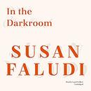 In the Darkroom by Susan Faludi