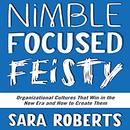 Nimble, Focused, Feisty by Sarah Jakes Roberts