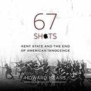 67 Shots: Kent State and the End of American Innocence by Howard Means