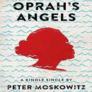 Oprah's Angels by Peter Moskowitz
