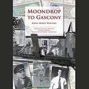 Moondrop to Gascony by Anne-Marie Walters