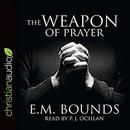 The Weapon of Prayer by E.M. Bounds