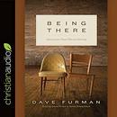 Being There: How to Love Those Who Are Hurting by Dave Furman