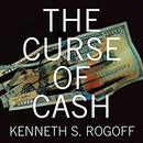 The Curse of Cash by Kenneth Rogoff