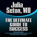 The Ultimate Guide to Success by Julia Seton