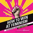 How to Win at Feminism by Reductress