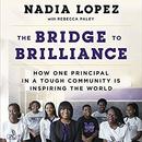 The Bridge to Brilliance by Nadia Lopez