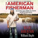 The American Fisherman by Willie Robertson