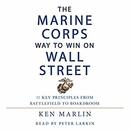 The Marine Corps Way to Win on Wall Street by Ken Marlin