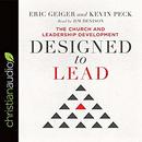 Designed to Lead: The Church and Leadership Development by Eric Geiger