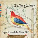 Sapphira and the Slave Girl by Willa Cather