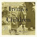 Irena's Children by Tilar J. Mazzeo