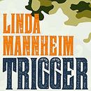 Trigger by Linda Mannheim
