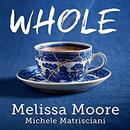 Whole by Melissa Moore