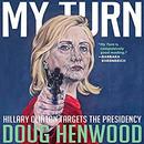 My Turn: Hillary Clinton Targets the Presidency by Doug Henwood