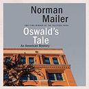 Oswald's Tale: An American Mystery by Norman Mailer