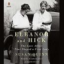 Eleanor and Hick: The Love Affair That Shaped a First Lady by Susan Quinn
