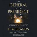 The General vs. the President by H.W. Brands