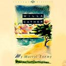 My Mortal Enemy by Willa Cather