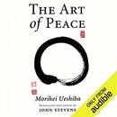 The Art of Peace: Teachings of the Founder of Aikido by John Stevens