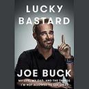 Lucky Bastard by Joe Buck