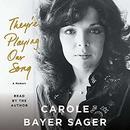 They're Playing Our Song by Carole Bayer Sager