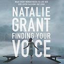 Finding Your Voice by Natalie Grant