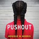 Pushout: The Criminalization of Black Girls in Schools by Monique W. Morris
